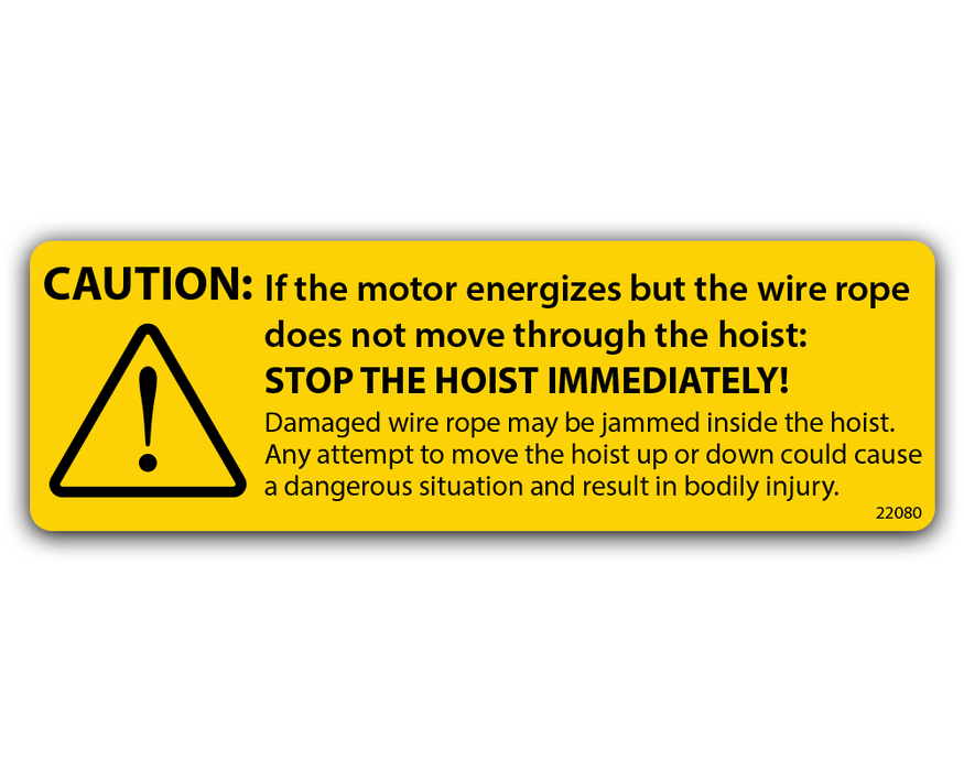 CAUTION: STOP THE HOIST IMMEDIATELY