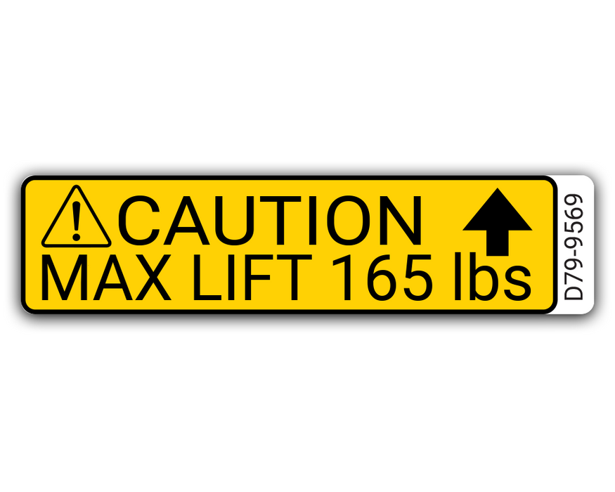 CAUTION - MAX LIFT 165 lbs