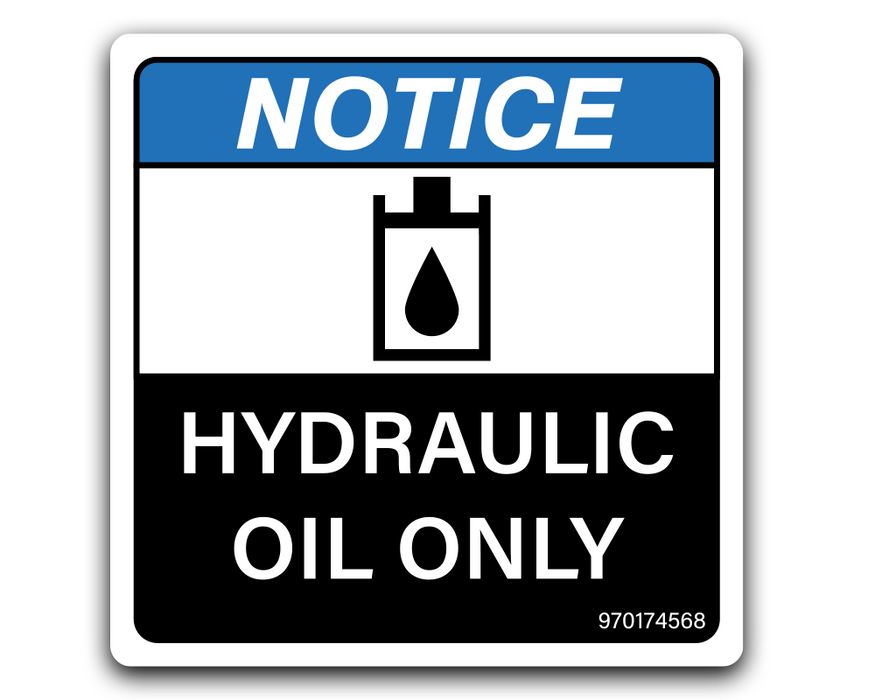 NOTICE - HYDRAULIC OIL ONLY